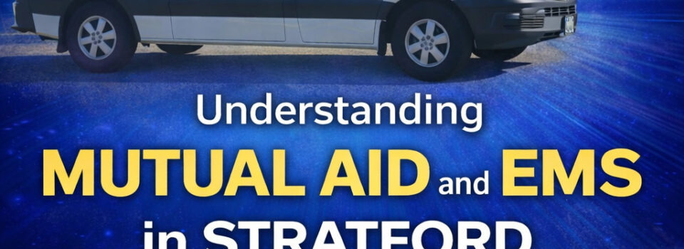 Understanding Mutual Aid and EMS in Stratford